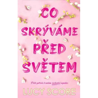 Co skrýváme před světem - Lucy Score