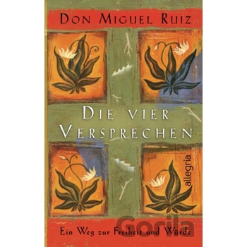 Die vier Versprechen - Don Miguel Ruiz