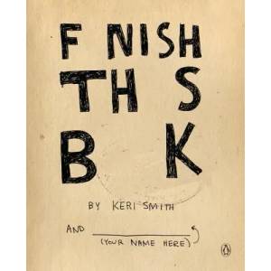 Finish This Book | Keri Smith (2011)