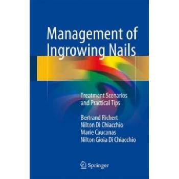 Management of Ingrowing Nails | Bertrand Richert, Nilton di Chiacchio, Marie Caucanas, Nilton Gioia di Chiacchio