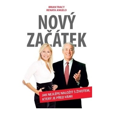 Nový začátek Jak nejlépe naložit s životem, který je před vámi