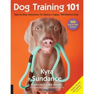 Dog Training 101 | Kyra Sundance (ISBN: 9781631593109)