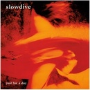 Slowdive Just For A Day CD