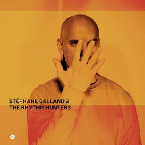 Stéphane Galland & The Rhyt Stéphane Galland & The Rhyt. . . - Stéphane Galland & The Rhythm Hunters (High Quality) (LP) (0608917358322)