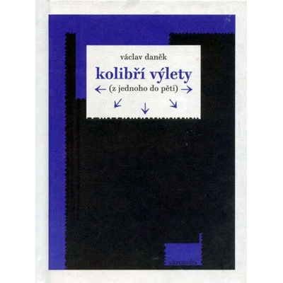 Kolibří výlety - Václav Daněk
