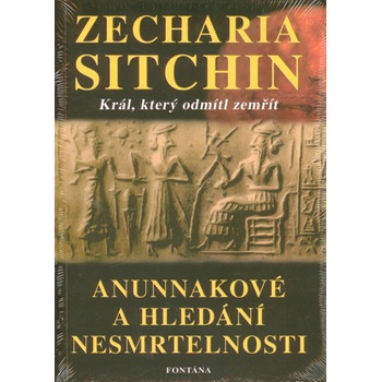 Anunnakové a hledání nesmrtelnosti - Zecharia Sitchin