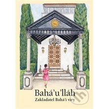 Bahá’u’lláh - Kuchtová, Monika,Kuchtová, Nina,Mišagová, Tamara, Brožovaná vazba Paperback