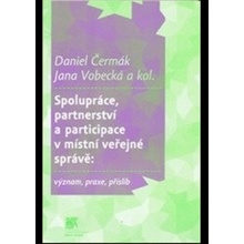 Spolupráce, partnerství a participace v místní veřejné správě - Daniel Čermák; Jana Vobecká
