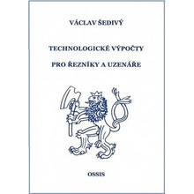 Technologické výpočty pro řezníky a uzenáře Václav Šedivý