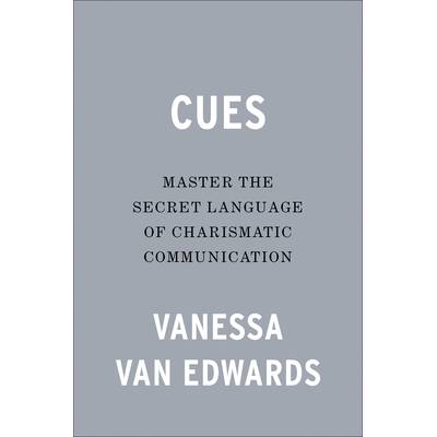 Cues: Master the Secret Language of Charismatic Communication - (Van Edwards Vanessa)(Pevná vazba)