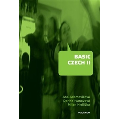 Basic Czech II Darina Ivanovová Milan Hrdlička