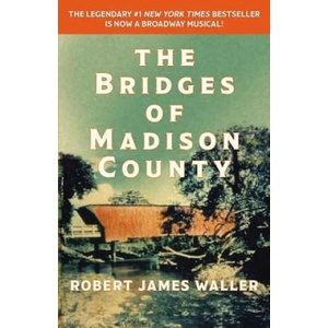Bridges of Madison County | Robert James Waller (ISBN: 9781455554294)