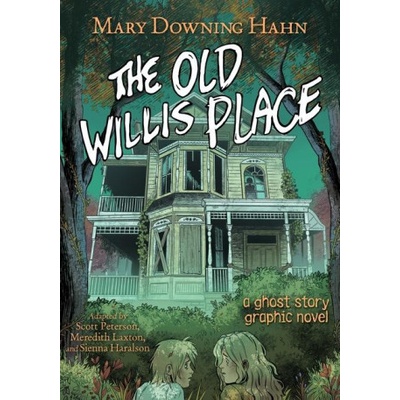 The Old Willis Place Graphic Novel A Ghost Story - Hahn Mary Downing