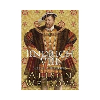Jindřich VIII. - Srdce a Koruna