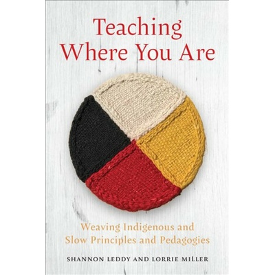 Teaching Where You Are - Lorrie Miller, Shannon Leddy