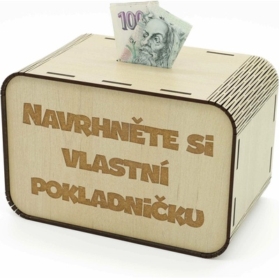 Pokladnička - Navrhněte si vlastní pokladničku - Na míru