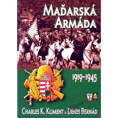 Maďarská armáda - Charles K. Kliment, Dénes Bernád
