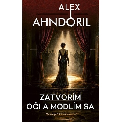 Zatvorím oči a modlím sa