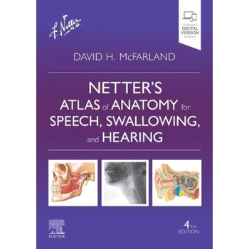 Netter's Atlas of Anatomy for Speech, Swallowing, and Hearing | DAVID H. MCFARLAND