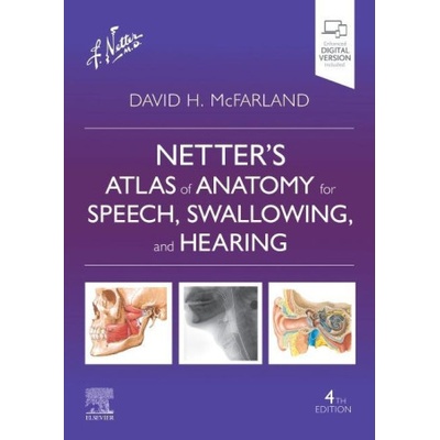 Netter's Atlas of Anatomy for Speech, Swallowing, and Hearing | DAVID H. MCFARLAND