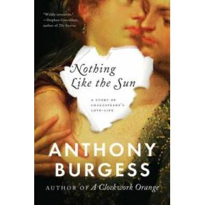 Nothing Like the Sun | Anthony Burgess (2013)