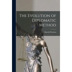 The Evolution of Diplomatic Method | Harold Nicolson (ISBN: 9781014341303)