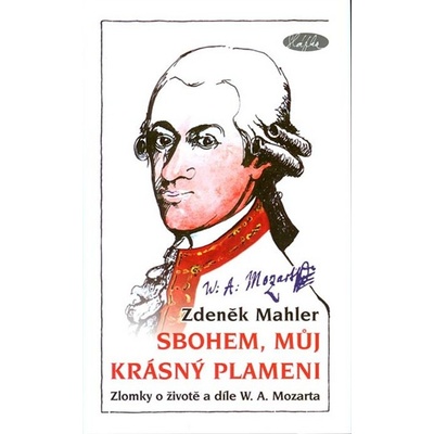 Sbohem můj krásný plameni - Zdeněk Mahler