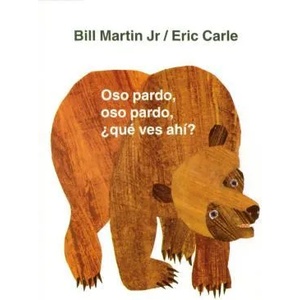 Oso pardo, oso pardo, que ves ahi? | Bill Martin, Eric Carle, Teresa Mlawer (2002)
