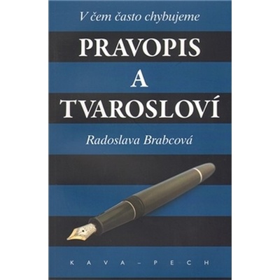 Pravopis a tvarosloví. - V čem často chybujeme - Radoslava Brabcová
