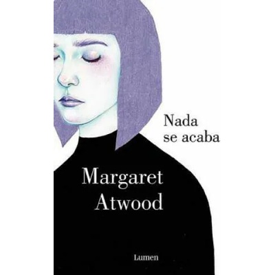 NADA Se Acaba (Life Before Man) | Margaret Atwood