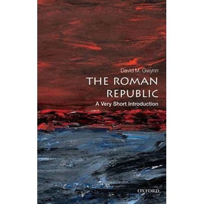 The Roman Republic: A Very Short Introduction Gwynn David M.