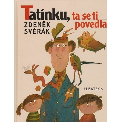 Tatínku, ta se ti povedla Svěrák Zdeněk