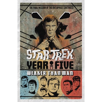 Star Trek: Year Five - Weaker Than Man