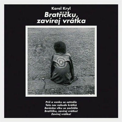 Karel Kryl - Bratříčku, zavírej vrátka
