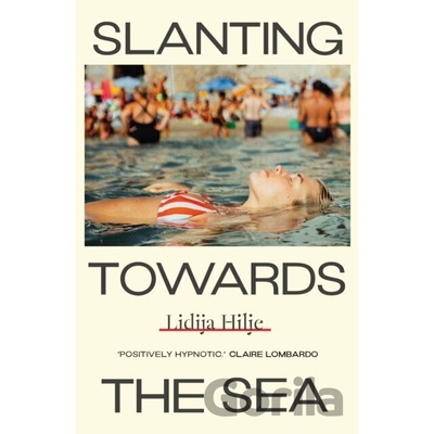 Slanting Towards the Sea - Lidija Hilje