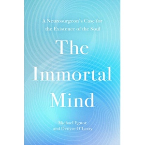 The Immortal Mind | Denyse O'Leary (ISBN: 9781546006367)