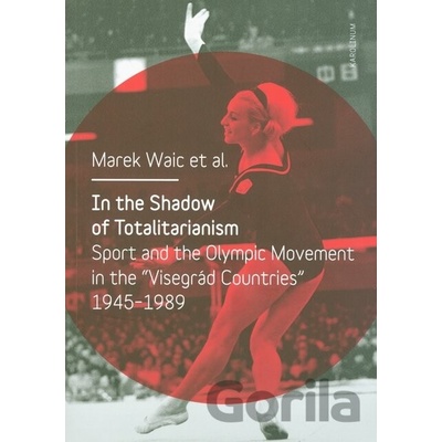 In the Shadow of Totalitarism - Marek Waic