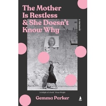 The Mother Is Restless and She Doesn't Know Why
