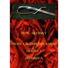 Osudy cikánského kmene Trades 2. Shohreca - Petr Skybský