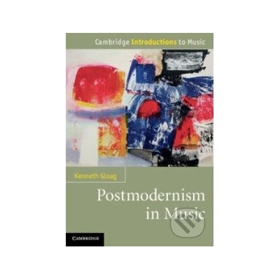 Postmodernism in Music - Kenneth Gloag