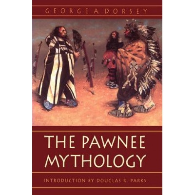 Pawnee Mythology | George A. Dorsey