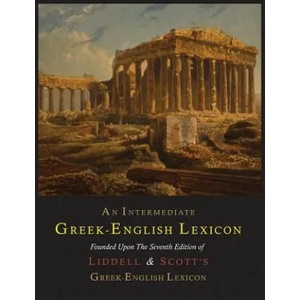 Intermediate Greek-English Lexicon | Robert Scott (2013)