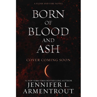 Born of Blood and Ash - Jennifer L. Armentrout
