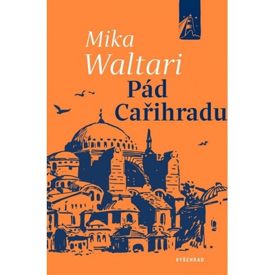 Pád Cařihradu | Mika Waltari, Marek E. Světlík