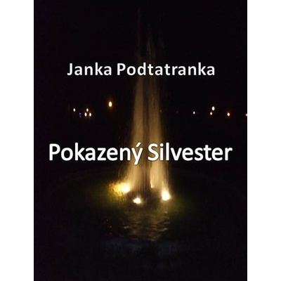 Pokazený Silvester - Janka Podtatranka