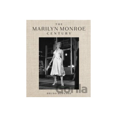 The Marilyn Monroe Century - Joshua John Miller, M.A. Fortin