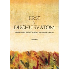 Krst v Duchu Svätom - Doktrinálna komisia Medzinárodnej služby Katolíckej charizmatickej obnovy