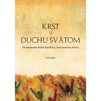 Krst v Duchu Svätom - Doktrinálna komisia Medzinárodnej služby Katolíckej charizmatickej obnovy