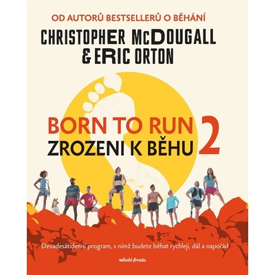 Born to Run 2 - Zrozeni k běhu 2 - McDougall Christopher Orton Eric,