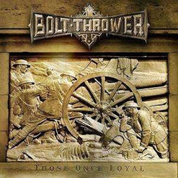 Those Once Loyal - Bolt Thrower CD